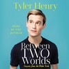 Between Two Worlds | Book by Tyler Henry | Official Publisher Page ...