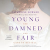 Young and Damned and Fair Young and Damned and Fair