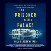 The Prisoner in His Palace The Prisoner in His Palace