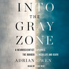 Into the Gray Zone Into the Gray Zone