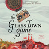 The Glass Town Game The Glass Town Game