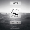 Love Her Wild Love Her Wild