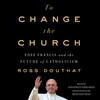To Change the Church To Change the Church