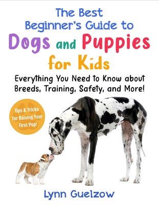 Best Beginner's Guide to Dogs and Puppies for Kids Best Beginner's Guide to Dogs and Puppies for Kids