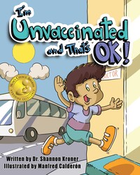 I'm Unvaccinated and That's OK! I'm Unvaccinated and That's OK!