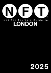 Not For Tourists Guide to London 2025 Not For Tourists Guide to London 2025