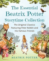 The Essential Beatrix Potter Storytime Collection The Essential Beatrix Potter Storytime Collection