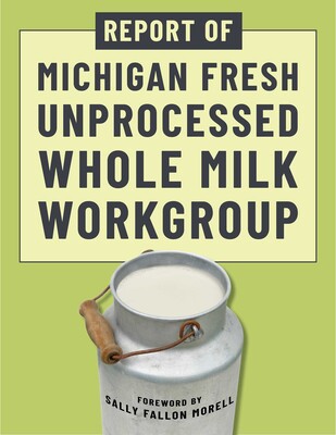 Report of Michigan Fresh Unprocessed Whole Milk Workgroup Report of Michigan Fresh Unprocessed Whole Milk Workgroup