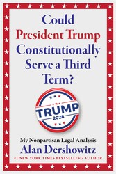 Could President Trump Constitutionally Serve a Third Term? Could President Trump Constitutionally Serve a Third Term?