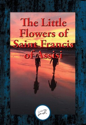 Little Flowers of Saint Francis of Assisi Little Flowers of Saint Francis of Assisi