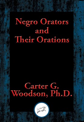 Negro Orators and Their Orations Negro Orators and Their Orations