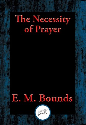 The Necessity of Prayer