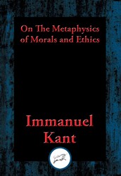 On The Metaphysics of Morals and Ethics