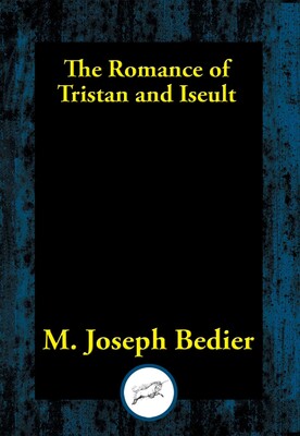 Romance of Tristan and Iseult Romance of Tristan and Iseult