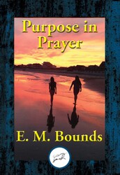 Purpose in Prayer Purpose in Prayer