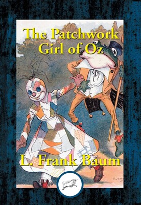 The Patchwork Girl of Oz The Patchwork Girl of Oz