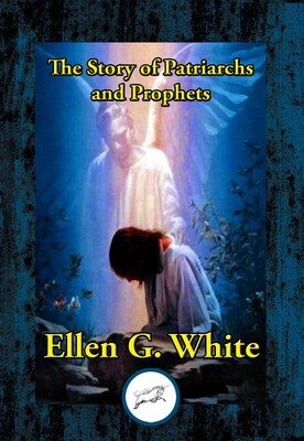 The Story of Patriarchs and Prophets The Story of Patriarchs and Prophets