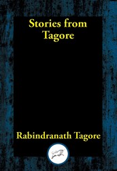 Stories from Tagore Stories from Tagore