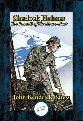Sherlock Holmes: The Pursuit of the House-Boat Sherlock Holmes: The Pursuit of the House-Boat