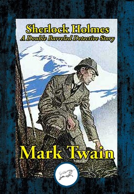 Sherlock Holmes: A Double Barreled Detective Story Sherlock Holmes: A Double Barreled Detective Story