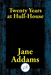 Twenty Years at Hull House Twenty Years at Hull House