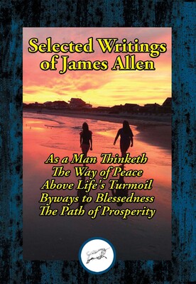 Selected Writings of James Allen Selected Writings of James Allen