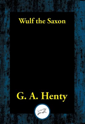 Wulf the Saxon Wulf the Saxon