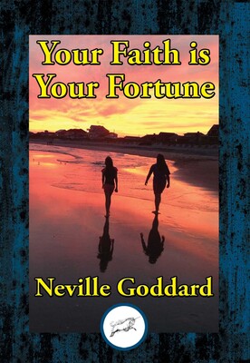 Your Faith is Your Fortune Your Faith is Your Fortune