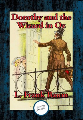 Dorothy and the Wizard in Oz Dorothy and the Wizard in Oz