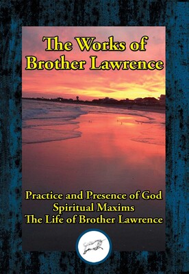 The Works of Brother Lawrence The Works of Brother Lawrence