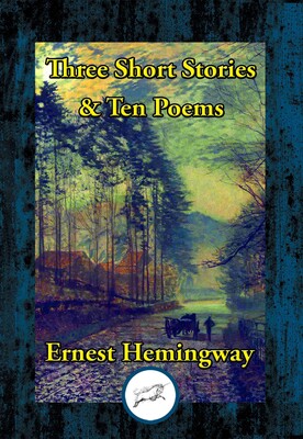 Three Short Stories & Ten Poems Three Short Stories & Ten Poems