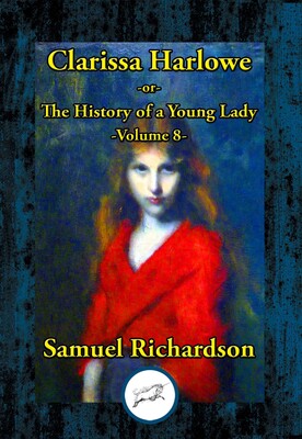 Clarissa Harlowe -or- The History of a Young Lady Clarissa Harlowe -or- The History of a Young Lady