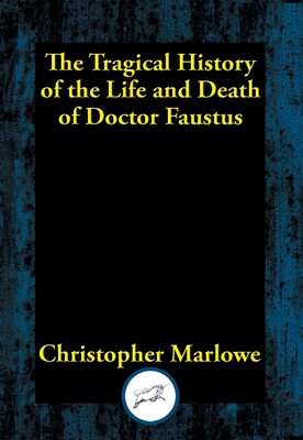 Tragical History of Dr. Faustus Tragical History of Dr. Faustus