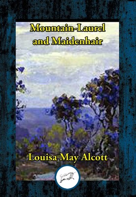 Mountain-Laurel and Maidenhair Mountain-Laurel and Maidenhair