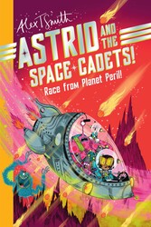 Astrid & the Space Cadets: Race from Planet Peril Astrid & the Space Cadets: Race from Planet Peril