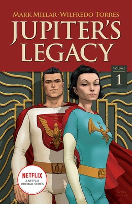 Jupiter's Legacy, Volume 1 (NETFLIX Edition) Jupiter's Legacy, Volume 1 (NETFLIX Edition)