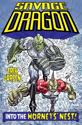 Savage Dragon: Into the Hornet's Nest Savage Dragon: Into the Hornet's Nest