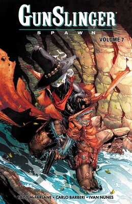 Gunslinger Spawn Volume 7 | Book by Todd McFarlane, Carlo Barberi