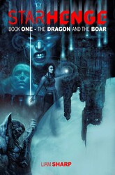 Starhenge Book 1: The Dragon and the Boar Starhenge Book 1: The Dragon and the Boar