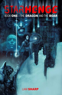 Starhenge Book 1: The Dragon and the Boar Starhenge Book 1: The Dragon and the Boar