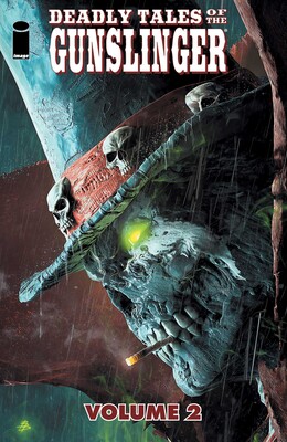 Deadly Tales of the Gunslinger Volume 2 Deadly Tales of the Gunslinger Volume 2