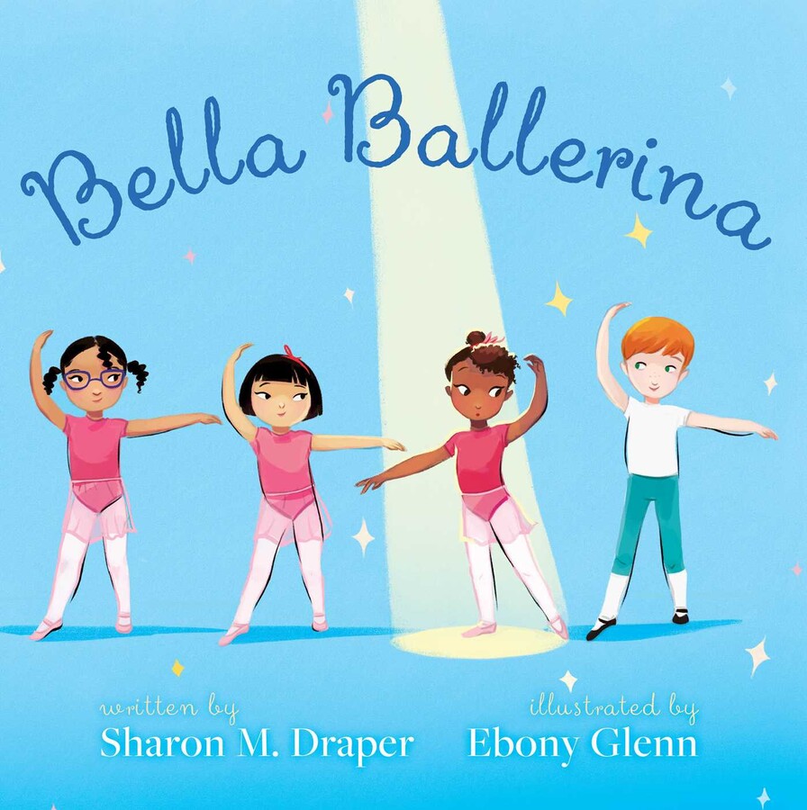 Bella Ballerina | Book by Sharon M. Draper, Ebony Glenn | Official ...