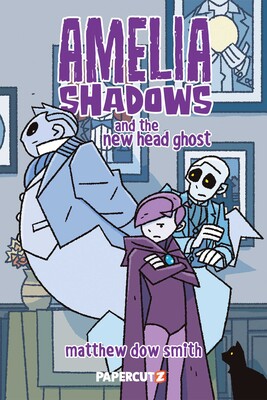 Amelia Shadows and the New Head Ghost Amelia Shadows and the New Head Ghost