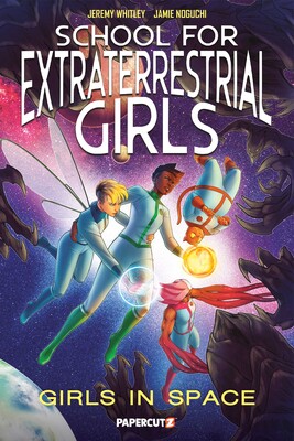 School for Extraterrestrial Girls Vol. 3 School for Extraterrestrial Girls Vol. 3