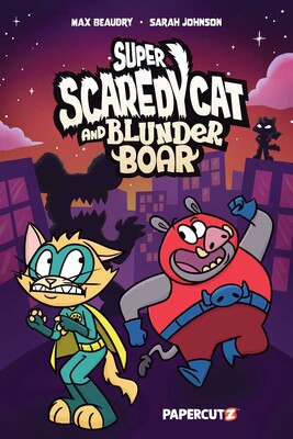Super Scaredy Cat and Blunder Boar Super Scaredy Cat and Blunder Boar