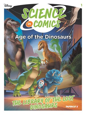 Disney Science in Comics: Age of the Dinosaurs Disney Science in Comics: Age of the Dinosaurs