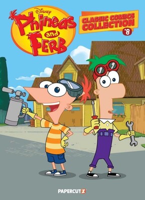 Disney Phineas and Ferb: Classic Comics Collection Vol. 8 Disney Phineas and Ferb: Classic Comics Collection Vol. 8