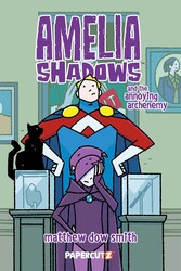 Amelia Shadows and the Annoying Archenemy Amelia Shadows and the Annoying Archenemy