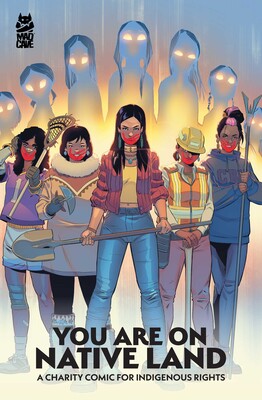 You Are On Native Land: A Charity Comic for Indigenous Rights You Are On Native Land: A Charity Comic for Indigenous Rights