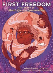 First Freedom: The Story of Opal Lee and Juneteenth First Freedom: The Story of Opal Lee and Juneteenth